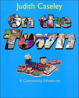 On the Town: A Community Adventure Judith Caseley