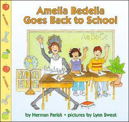 Amelia Bedelia Goes Back to School Herman Parish and Lynn Sweat