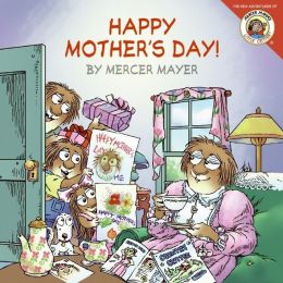 Little Critter: Happy Mother's Day! Mercer Mayer