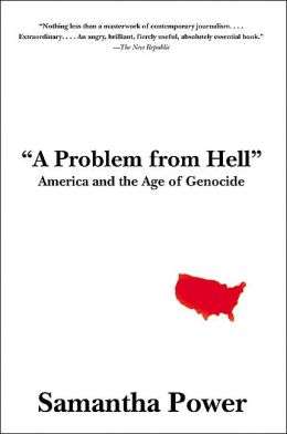 A Problem from Hell: America and the Age of Genocide