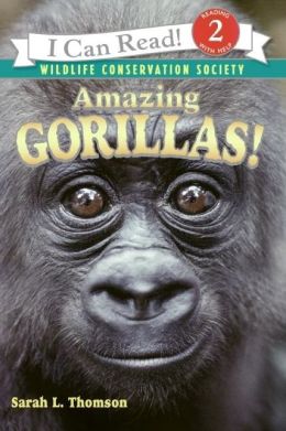 Amazing Gorillas! (I Can Read Book 2) Sarah L. Thomson