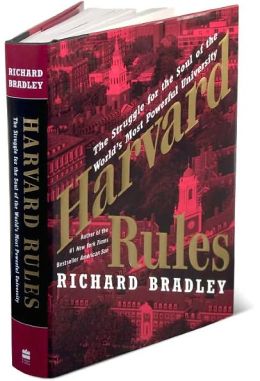 Harvard Rules: The Struggle for the Soul of the World's Most Powerful University