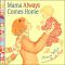 Mama Always Comes Home