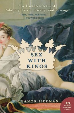 Sex with Kings Eleanor Herman