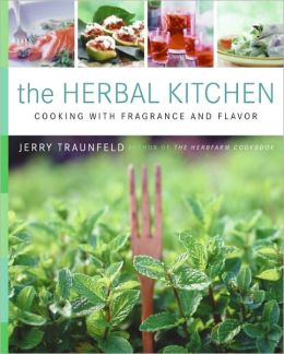 Herbal Kitchen: Cooking with Fragrance and Flavor