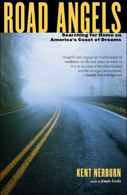 Road Angels: Searching For Home Down America's Coast of Dreams Kent Nerburn
