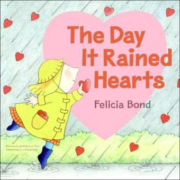 Day It Rained Hearts Felicia Bond
