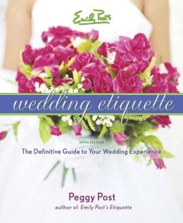 Emily Post's Wedding Etiquette Peggy Post
