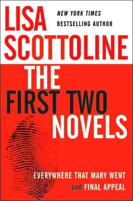 Lisa Scottoline: The First Two Novels: Everywhere That Mary Went and Final Appeal Lisa Scottoline