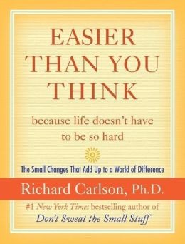 Easier than You Think...because life doesn't have to be so hard