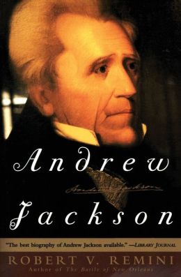 Election Andrew Jackson Robert Vincent Remini
