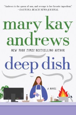Deep Dish: A Novel Mary Kay Andrews