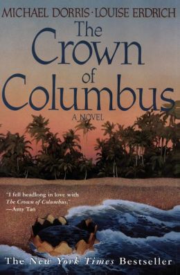 The Crown of Columbus Michael Dorris and Louise Erdich