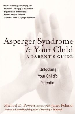Asperger Syndrome and Your Child: A Parent's Guide