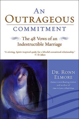 Outrageous Commitment: The 48 Vows of an Indestructible Marriage