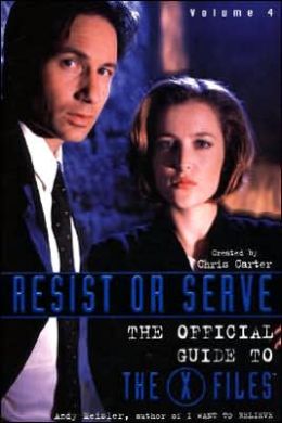 Resist or Serve: The Official Guide to the X-Files