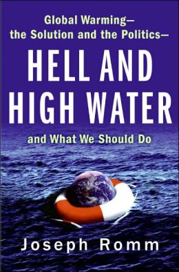 Hell and High Water: Global Warming--the Solution and the Politics--and What We Should Do