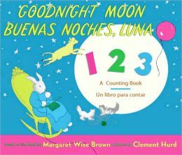 Goodnight Moon / (Buenas noches, luna): A Counting Book (Un libro para contar)