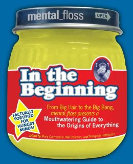 Mental Floss Presents In the Beginning