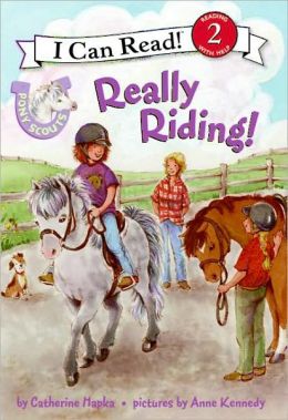 Pony Scouts: Really Riding! (I Can Read Book 2) Catherine Hapka and Anne Kennedy