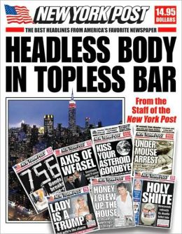 Headless Body in Topless Bar: The Best Headlines from America's Favorite Newspaper