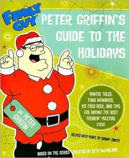 Family Guy: Peter Griffin's Guide to the Holidays Danny Smith