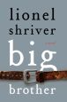Book Cover Image. Title: Big Brother, Author: Lionel Shriver