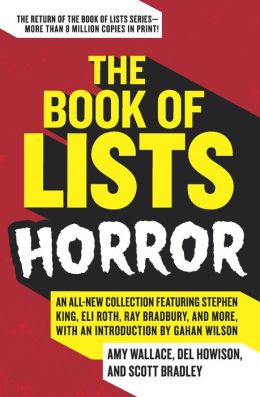 The Book of Lists: Horror: An All-New Collection Featuring Stephen King, Eli Roth, Ray Bradbury, and More, with an Introduction Gahan Wilson