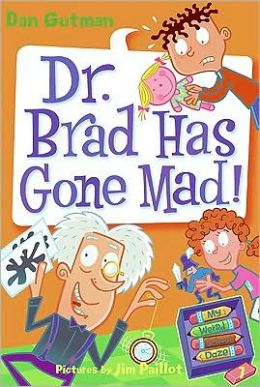 Dr. Brad Has Gone Mad! (My Weird School Daze Series #7)