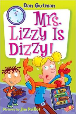Mrs. Lizzy Is Dizzy! (My Weird School Daze Series #9)