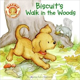 Biscuit's Walk in the Woods Alyssa Satin Capucilli, Pat Schories and David T. Wenzel