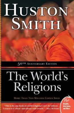 The World's Religions: Completely Revised and Updated Edition of The Religions of Man