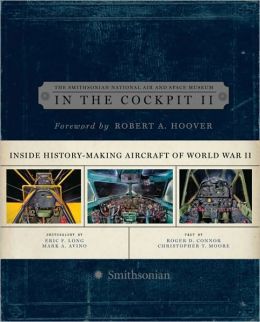 In the Cockpit II: Inside History-Making Aircraft of World War II