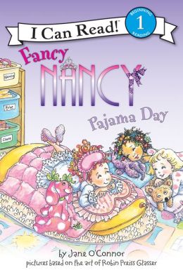 Fancy Nancy: Pajama Day (I Can Read Book 1) Jane O'Connor and Robin Preiss Glasser