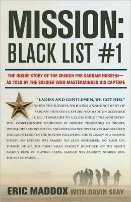 Mission: Black List #1: The Inside Story of the Search for Saddam Hussein - As Told by the Soldier Who Masterminded His Capture