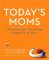 Today's Moms: Essentials for Surviving Baby's First Year
