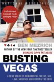Book Cover Image. Title: Busting Vegas:  The MIT Whiz Kid Who Brought the Casinos to Their Knees, Author: Ben Mezrich