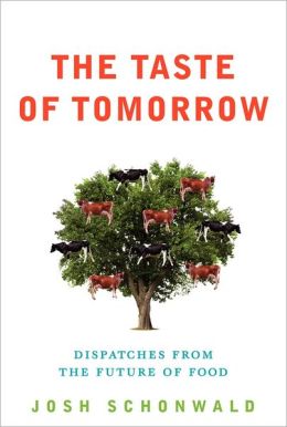 The Taste of Tomorrow: Dispatches from the Future of Food