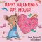 Happy Valentine's Day, Mouse! (If You Give... Series)