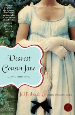 Dearest Cousin Jane: A Jane Austen Novel Jill Pitkeathley
