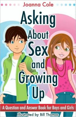 Asking about Sex and Growing Up: A Question-and-Answer Book for Kids