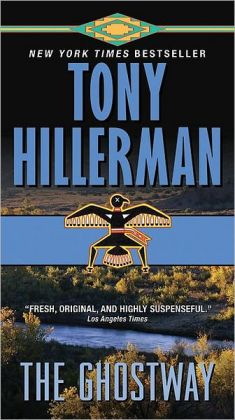 The Ghostway Tony Hillerman and Gil Silverbird