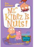 Book Cover Image. Title: Mr. Klutz Is Nuts! (My Weird School Series #2), Author: Dan Gutman
