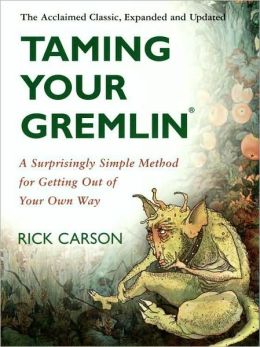 Taming Your Gremlin: A Surprisingly Simple Method for Getting Out of Your Own Way