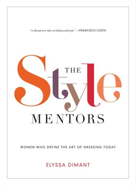 The Style Mentors: Women Who Define the Art of Dressing Today
