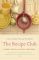 The Recipe Club: A Novel about Food and Friendship