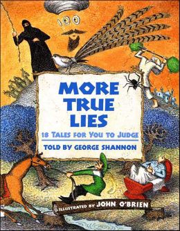 More True Lies: 18 Tales for You to Judge George Shannon and John O'brien