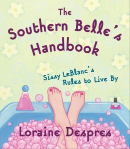 The Southern Belle's Handbook: Sissy LeBlanc's Rules to Live By