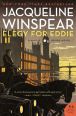 Book Cover Image. Title: Elegy for Eddie (Maisie Dobbs Series #9), Author: Jacqueline Winspear