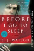 Book Cover Image. Title: Before I Go to Sleep, Author: S. J. Watson